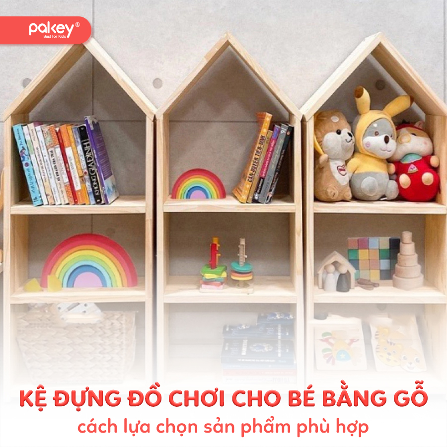 Kinh nghiệm mua kệ đựng đồ chơi cho bé bằng gỗ