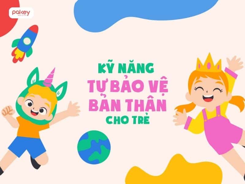 13 kỹ năng an toàn cho bé giúp phòng tránh tai nạn