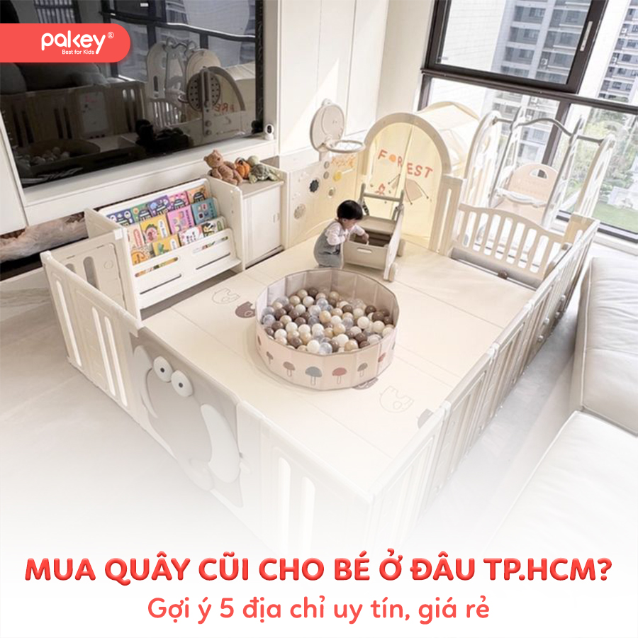 Mua quây cũi cho bé ở đâu tphcm uy tín, giá tốt?