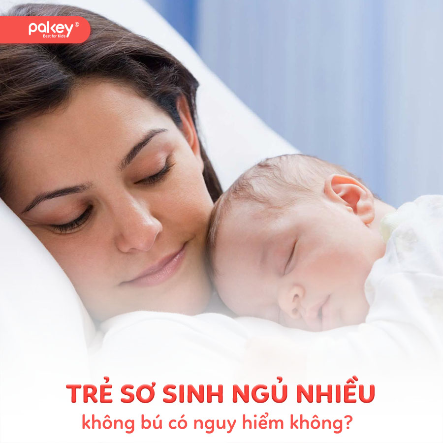 Tại sao trẻ sơ sinh ngủ nhiều không bú? Có nguy hiểm không?