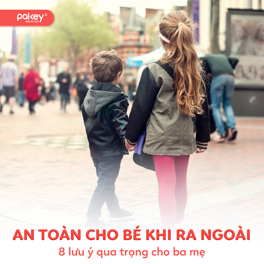8 lưu ý giúp đảm bảo an toàn cho trẻ khi ra ngoài
