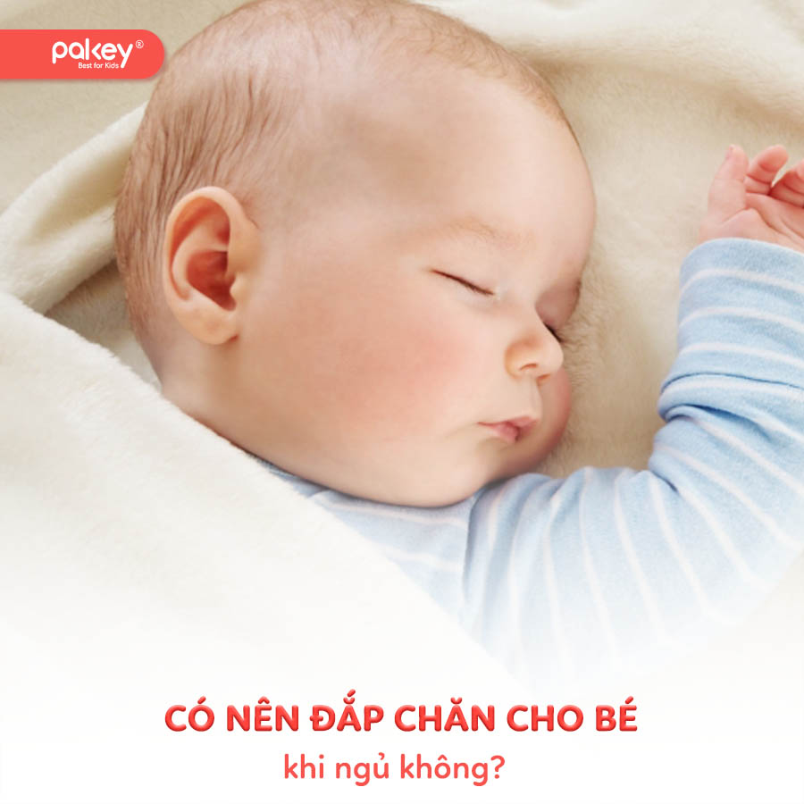 Ba mẹ có nên đắp chăn cho bé khi ngủ không? 33 co nen dap chan cho be khi ngu khong