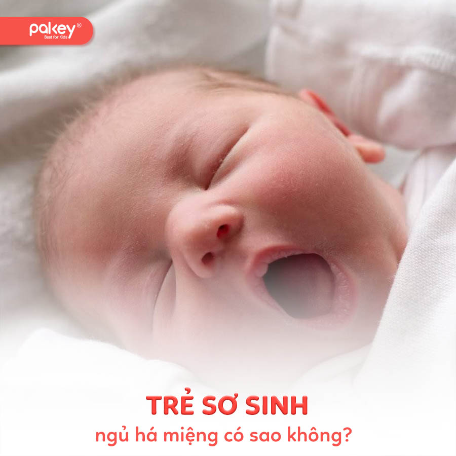 Trẻ sơ sinh ngủ há miệng có sao không? 8 Trẻ sơ sinh ngủ há miệng có sao không?
