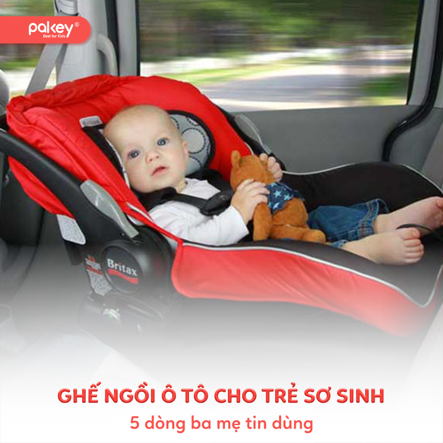 Top 5 ghế ngồi ô tô cho trẻ sơ sinh được ba mẹ tin dùng 17 Top 5 ghế ngồi ô tô cho trẻ sơ sinh được ba mẹ tin dùng