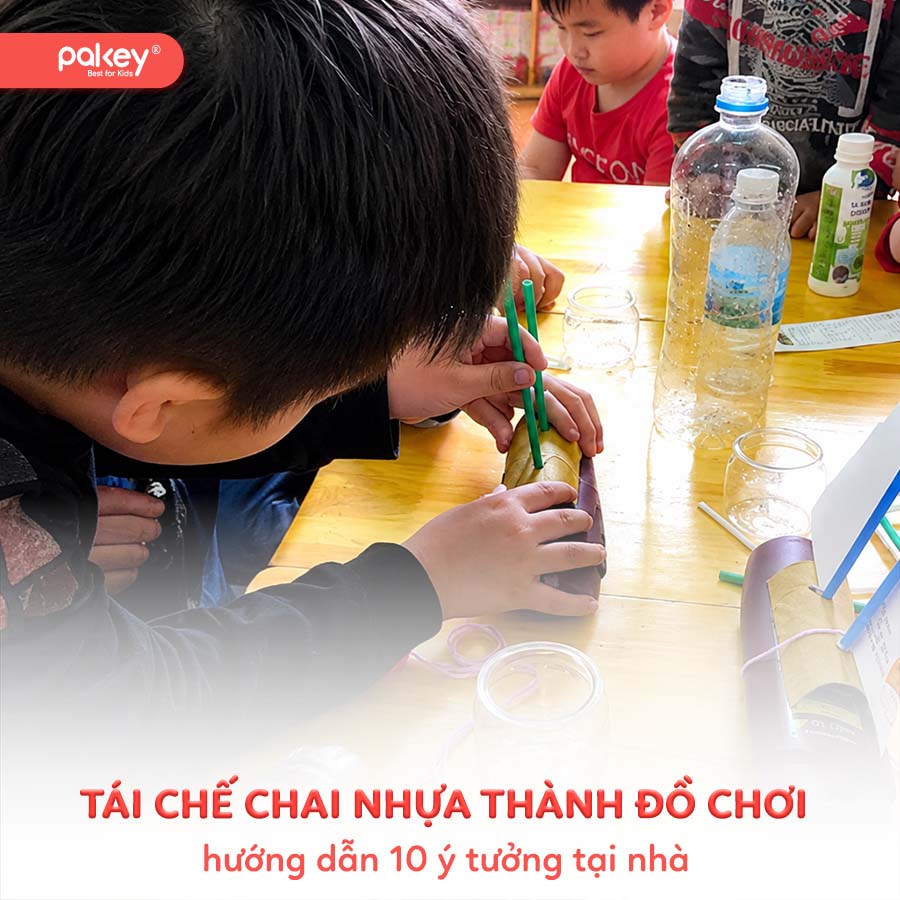 Hướng dẫn 10 ý tưởng tái chế chai nhựa thành đồ chơi tại nhà