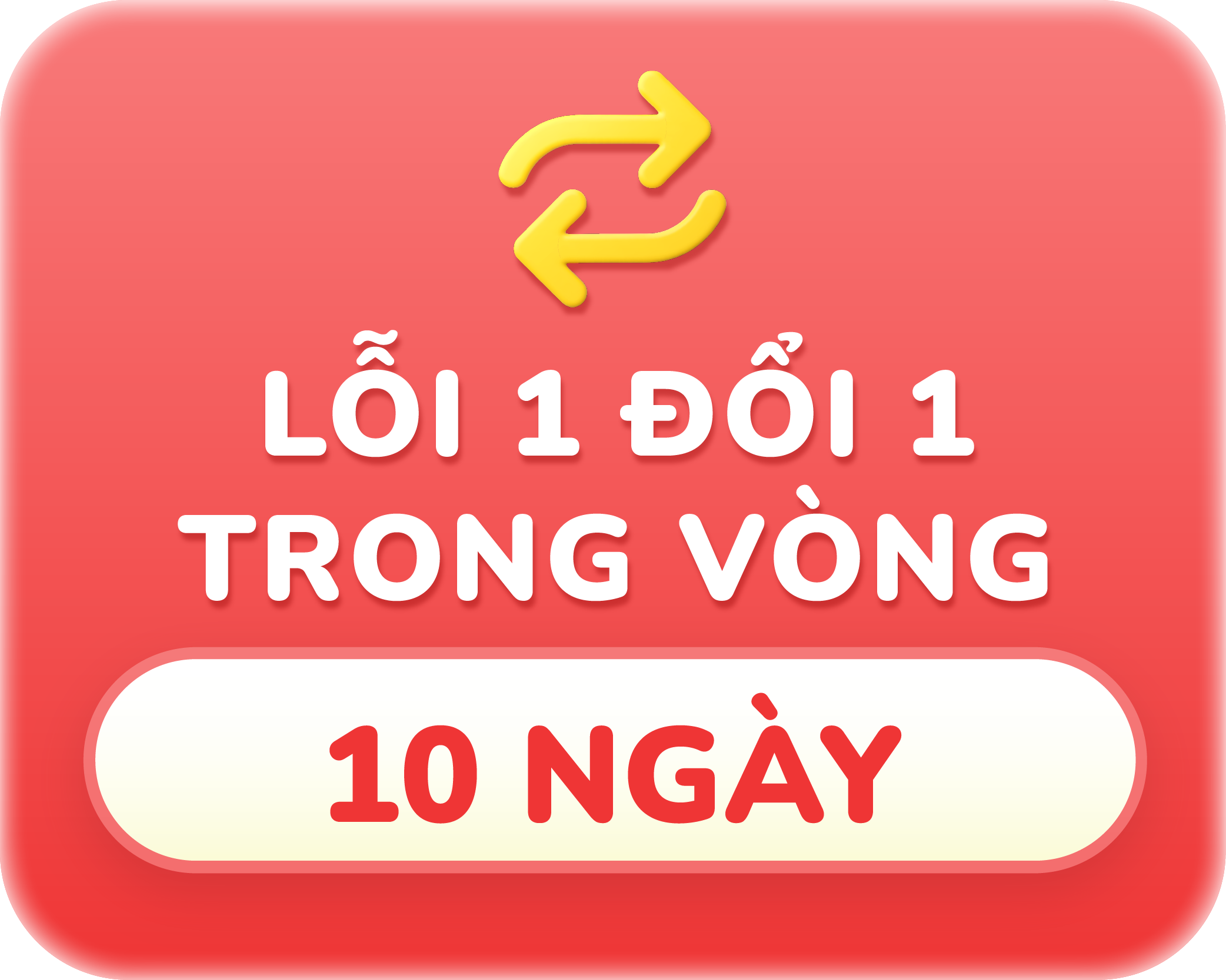 Lỗi 1 đổi 1 trong vòng 10 ngày