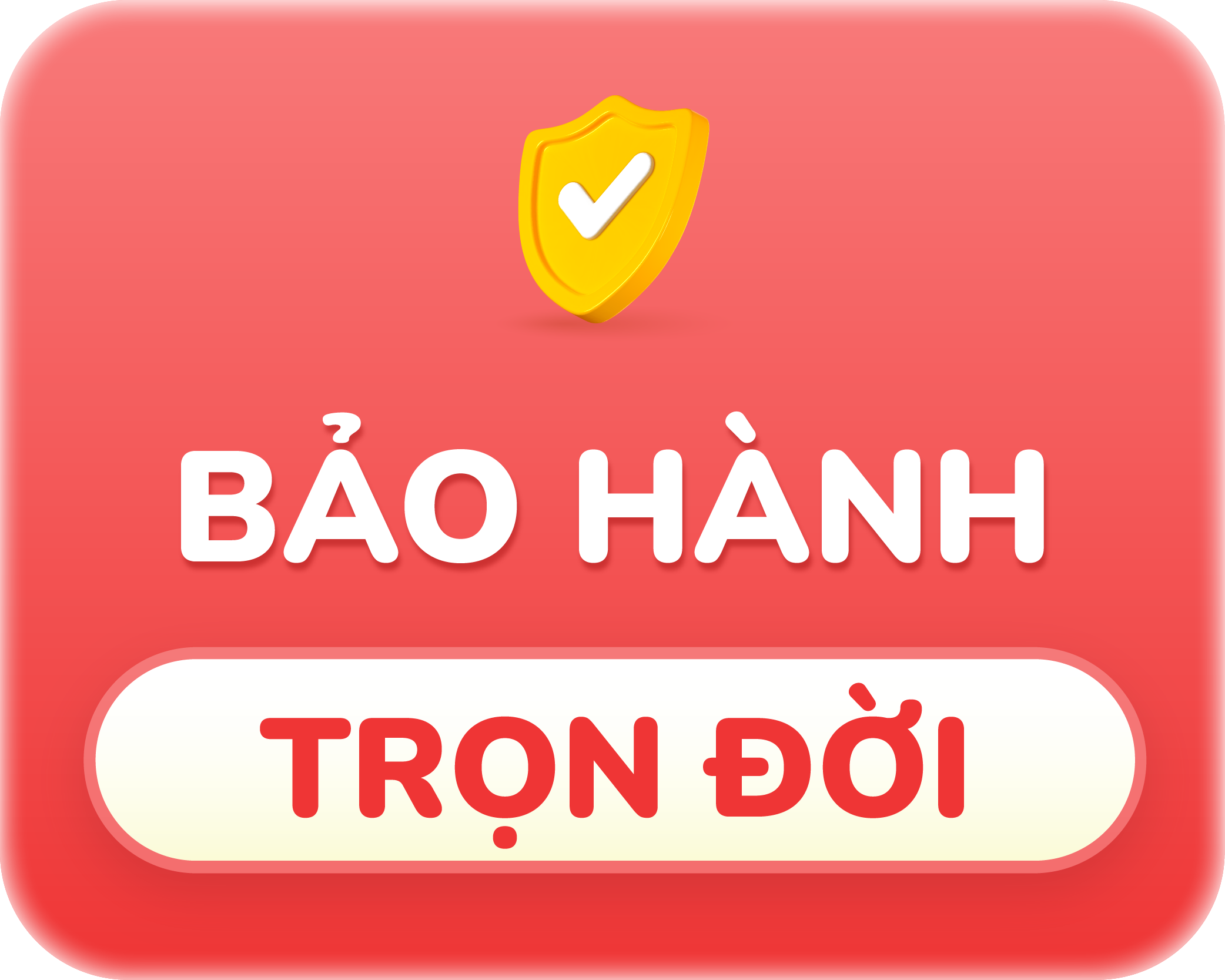 Bảo hành trọn đời
