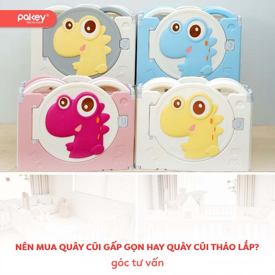 [Tư vấn] Nên mua quây cũi gấp gọn hay quây cũi tháo lắp?