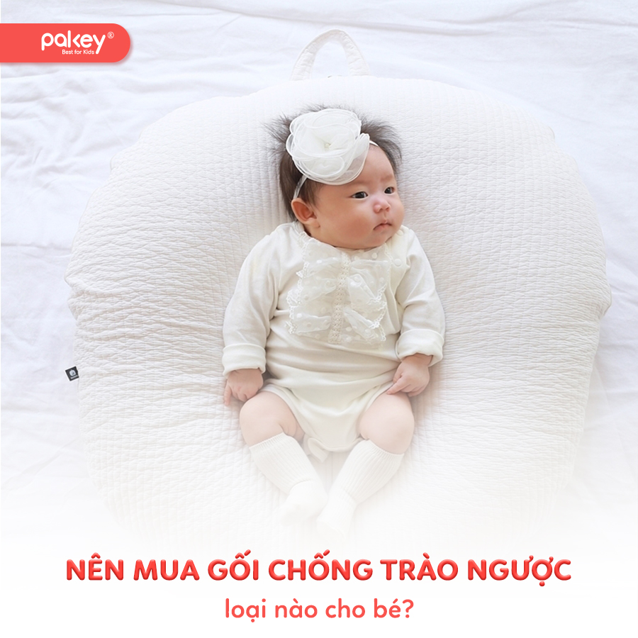 Nên mua gối chống trào ngược loại nào cho bé?
