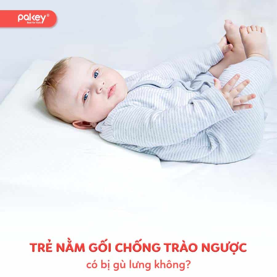 Trẻ nằm gối chống trào ngược có bị gù lưng không? 19 Trẻ nằm gối chống trào ngược có bị gù lưng không?