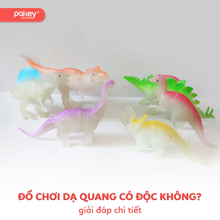 [Giải đáp] Đồ chơi dạ quang có độc không?