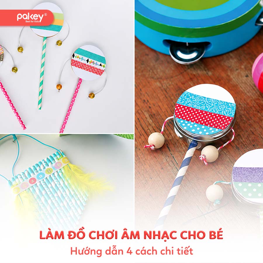 Hướng dẫn 4 cách làm đồ chơi âm nhạc cho bé mầm non