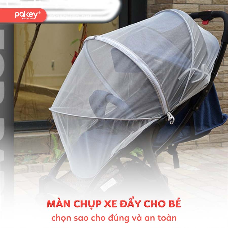 Màn chụp xe đẩy cho bé, chọn sao cho đúng và an toàn