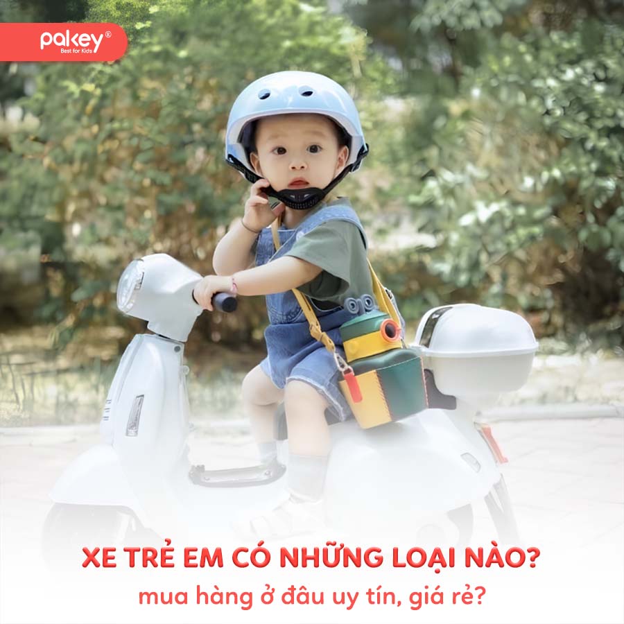 Xe trẻ em có những loại nào? Mua hàng ở đâu uy tín, giá rẻ?