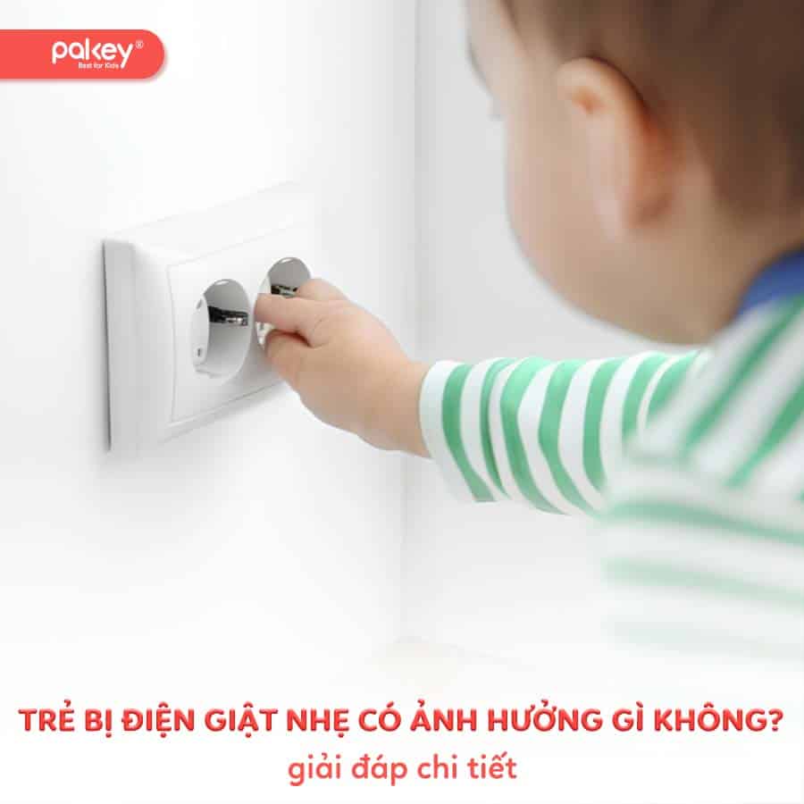 [Giả đáp] Trẻ bị điện giật nhẹ có ảnh hưởng gì không?