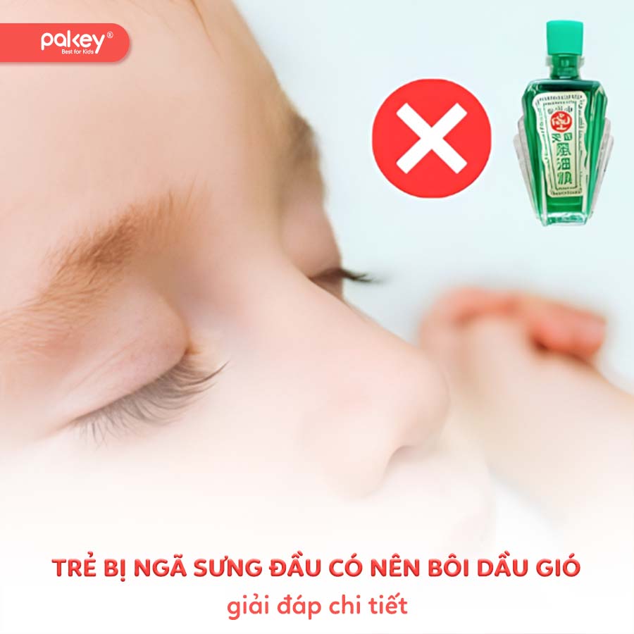 [Giải đáp] Trẻ bị ngã sưng đầu có nên bôi dầu gió không?